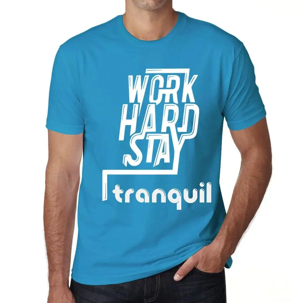 Men's Graphic T-Shirt Work Hard Stay Tranquil Eco-Friendly Limited Edition Short Sleeve Tee-Shirt Vintage Birthday Gift Novelty