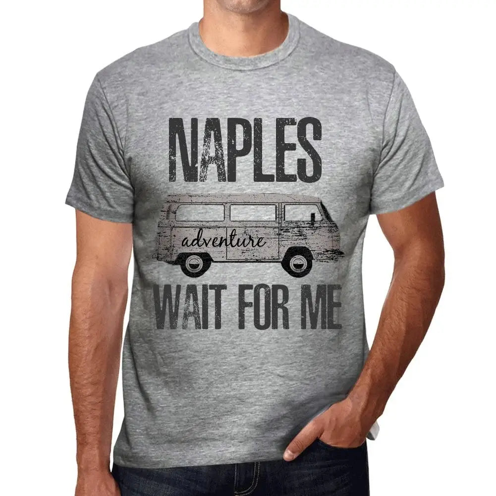 Men's Graphic T-Shirt Adventure Wait For Me In Naples Eco-Friendly Limited Edition Short Sleeve Tee-Shirt Vintage Birthday Gift Novelty