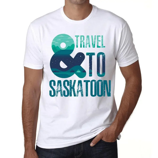 Men's Graphic T-Shirt And Travel To Saskatoon Eco-Friendly Limited Edition Short Sleeve Tee-Shirt Vintage Birthday Gift Novelty