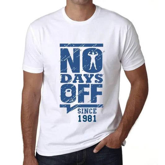Men's Graphic T-Shirt No Days Off Since 1981 43rd Birthday Anniversary 43 Year Old Gift 1981 Vintage Eco-Friendly Short Sleeve Novelty Tee