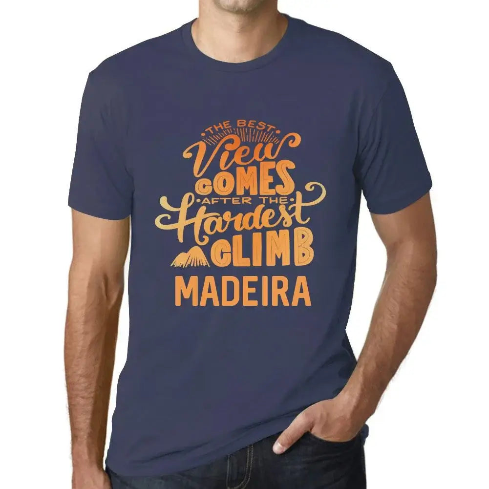 Men's Graphic T-Shirt The Best View Comes After Hardest Mountain Climb Madeira Eco-Friendly Limited Edition Short Sleeve Tee-Shirt Vintage Birthday Gift Novelty