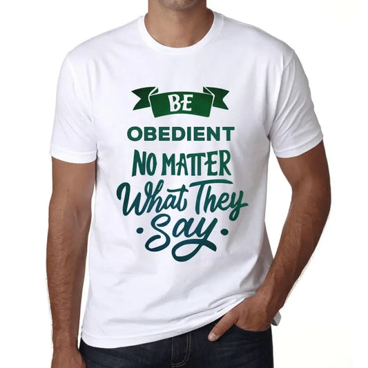 Men's Graphic T-Shirt Be Obedient No Matter What They Say Eco-Friendly Limited Edition Short Sleeve Tee-Shirt Vintage Birthday Gift Novelty