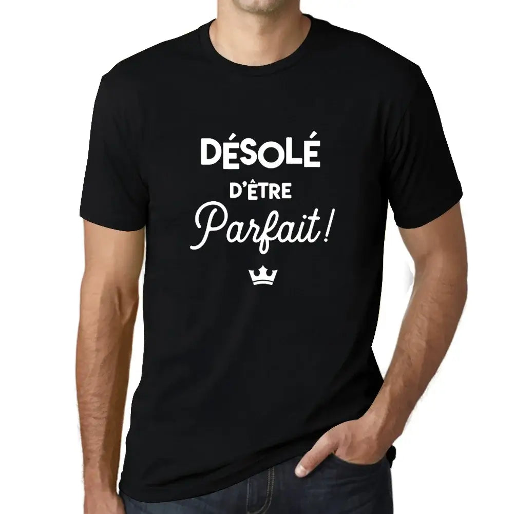 Men's Graphic T-Shirt Sorry to be Perfect – Désolé D'être Parfait – Eco-Friendly Limited Edition Short Sleeve Tee-Shirt Vintage Birthday Gift Novelty