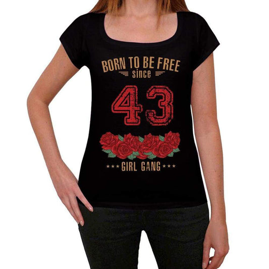 43 Born To Be Free Since 43 Womens T-Shirt Black Birthday Gift 00521 - Black / Xs - Casual