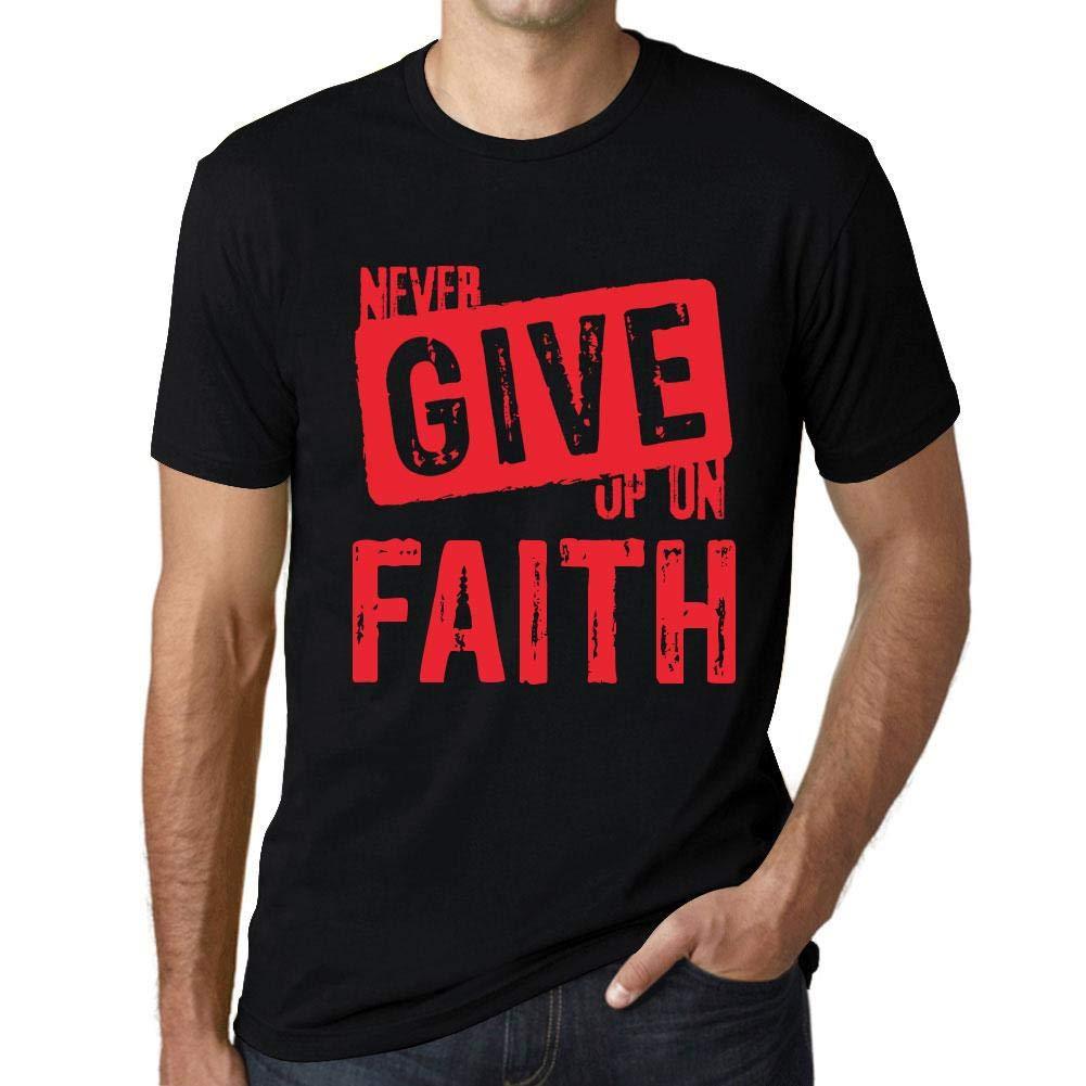 Ultrabasic Homme T-Shirt Graphique Never Give Up on Faith Noir Profond Texte Rouge