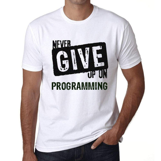 Ultrabasic Homme T-Shirt Graphique Never Give Up on Programming Blanc