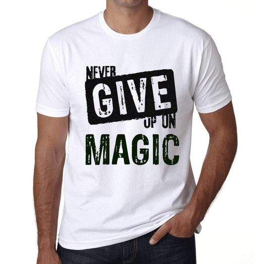 Ultrabasic Homme T-Shirt Graphique Never Give Up on Magic Blanc
