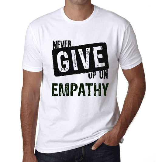 Ultrabasic Homme T-Shirt Graphique Never Give Up on Empathy Blanc
