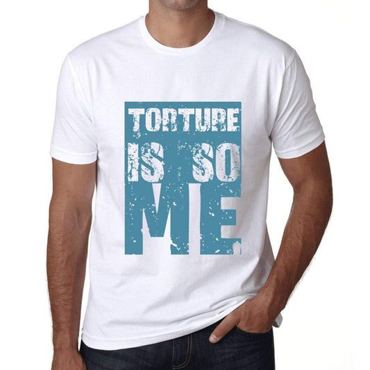 Homme T-Shirt Graphique Torture is So Me Blanc