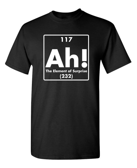 Men's T-shirt Ah! The Element of Surprise Graphic Novelty Sarcastic Funny Tshirt XL Black