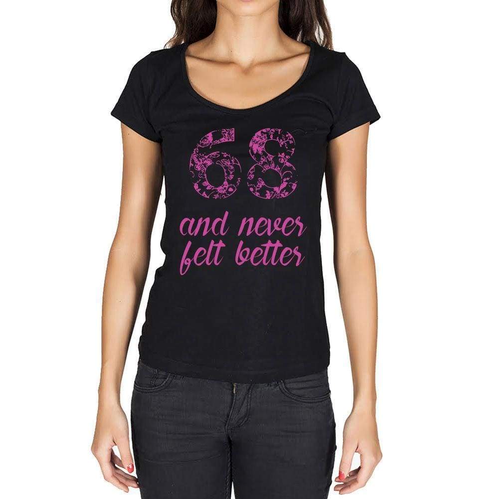 68 And Never Felt Better Womens T-Shirt Black Birthday Gift 00408 - Black / Xs - Casual