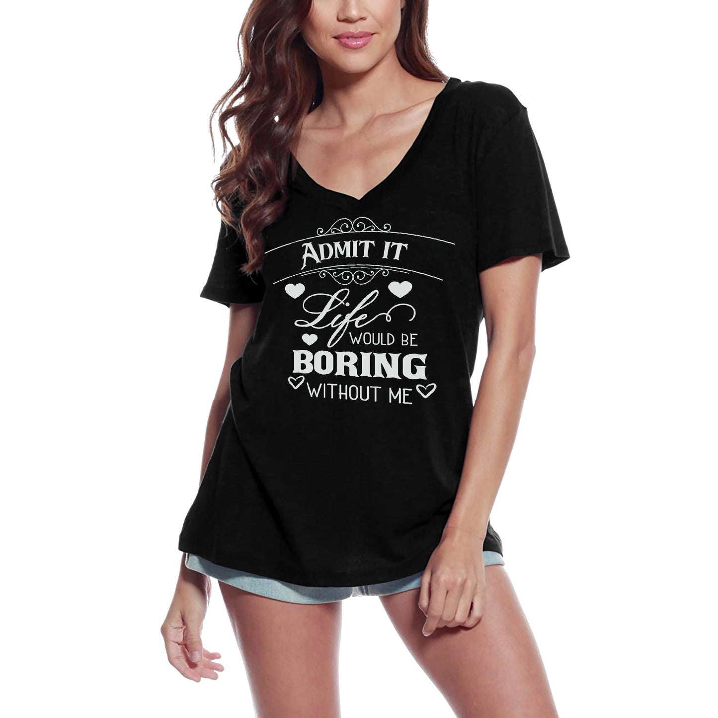 ULTRABASIC Women's T-Shirt Life Would be Boring Without Me - Funny Humor Tee Shirt Tops