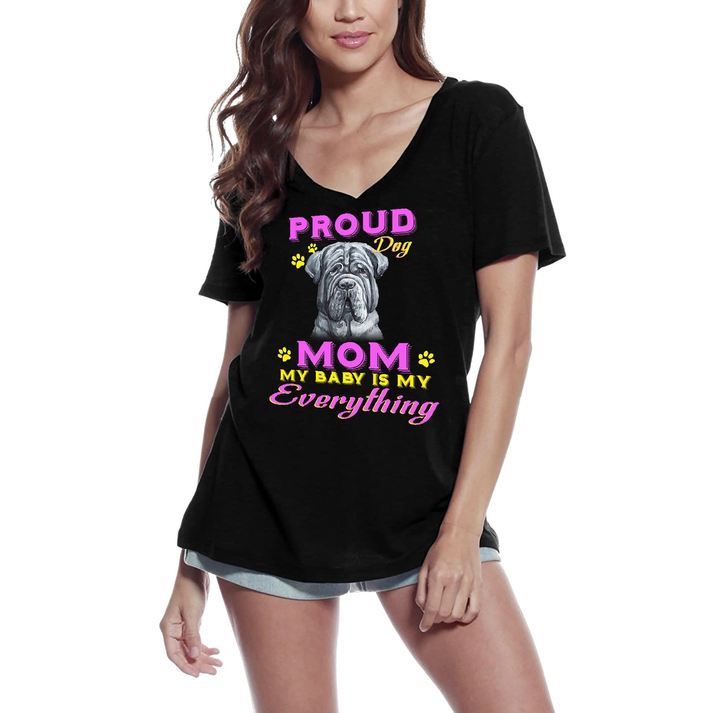 ULTRABASIC Women's T-Shirt Proud Day - Neapolitan Mastiff Dog Mom - My Baby is My Everything