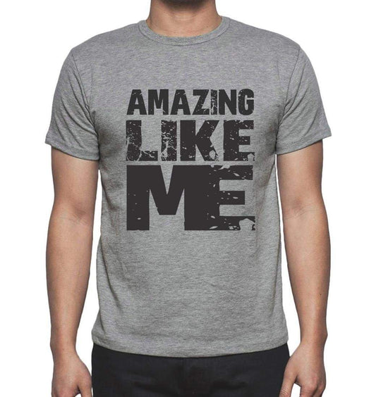 Amazing Like Me Grey Mens Short Sleeve Round Neck T-Shirt 00066 - Grey / S - Casual