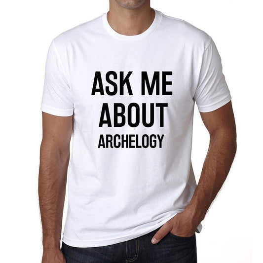 Ask Me About Archelogy White Mens Short Sleeve Round Neck T-Shirt 00277 - White / S - Casual