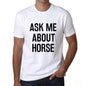 Ask Me About Horse White Mens Short Sleeve Round Neck T-Shirt 00277 - White / S - Casual