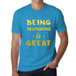 Being Fascinating Is Great Mens T-Shirt Blue Birthday Gift 00377 - Blue / Xs - Casual