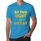 Being Light Is Great Mens T-Shirt Blue Birthday Gift 00377 - Blue / Xs - Casual