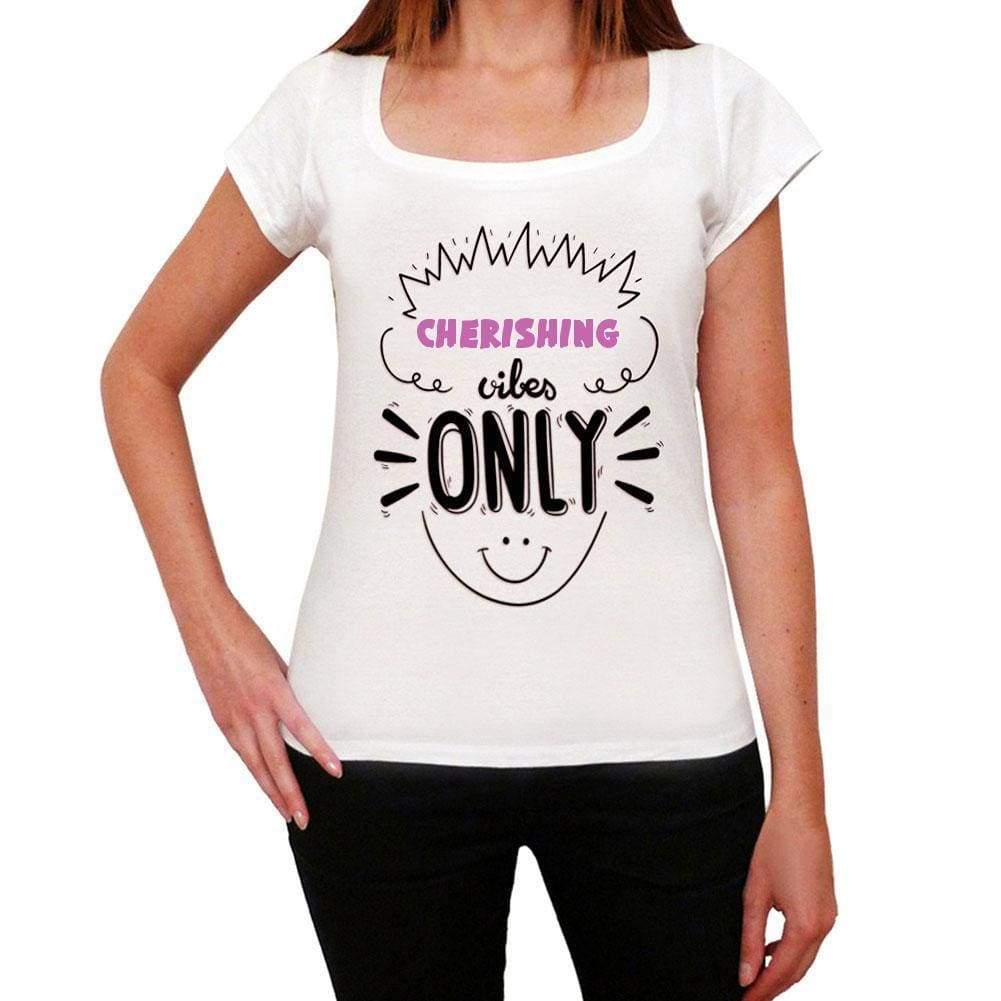 Cherishing Vibes Only White Womens Short Sleeve Round Neck T-Shirt Gift T-Shirt 00298 - White / Xs - Casual