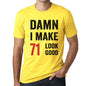 Damn I Make 71 Look Good <span>Men's</span> T-shirt Yellow 71 Birthday Gift 00413 - ULTRABASIC