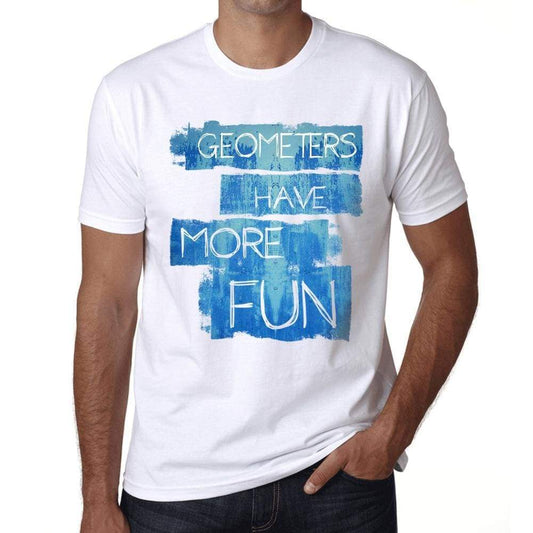 Geometers Have More Fun Mens T Shirt White Birthday Gift 00531 - White / Xs - Casual