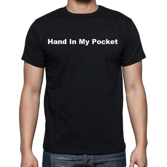 Hand In My Pocket Mens Short Sleeve Round Neck T-Shirt - Casual