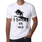 I Shall Be Nice White Mens Short Sleeve Round Neck T-Shirt Gift T-Shirt 00369 - White / Xs - Casual