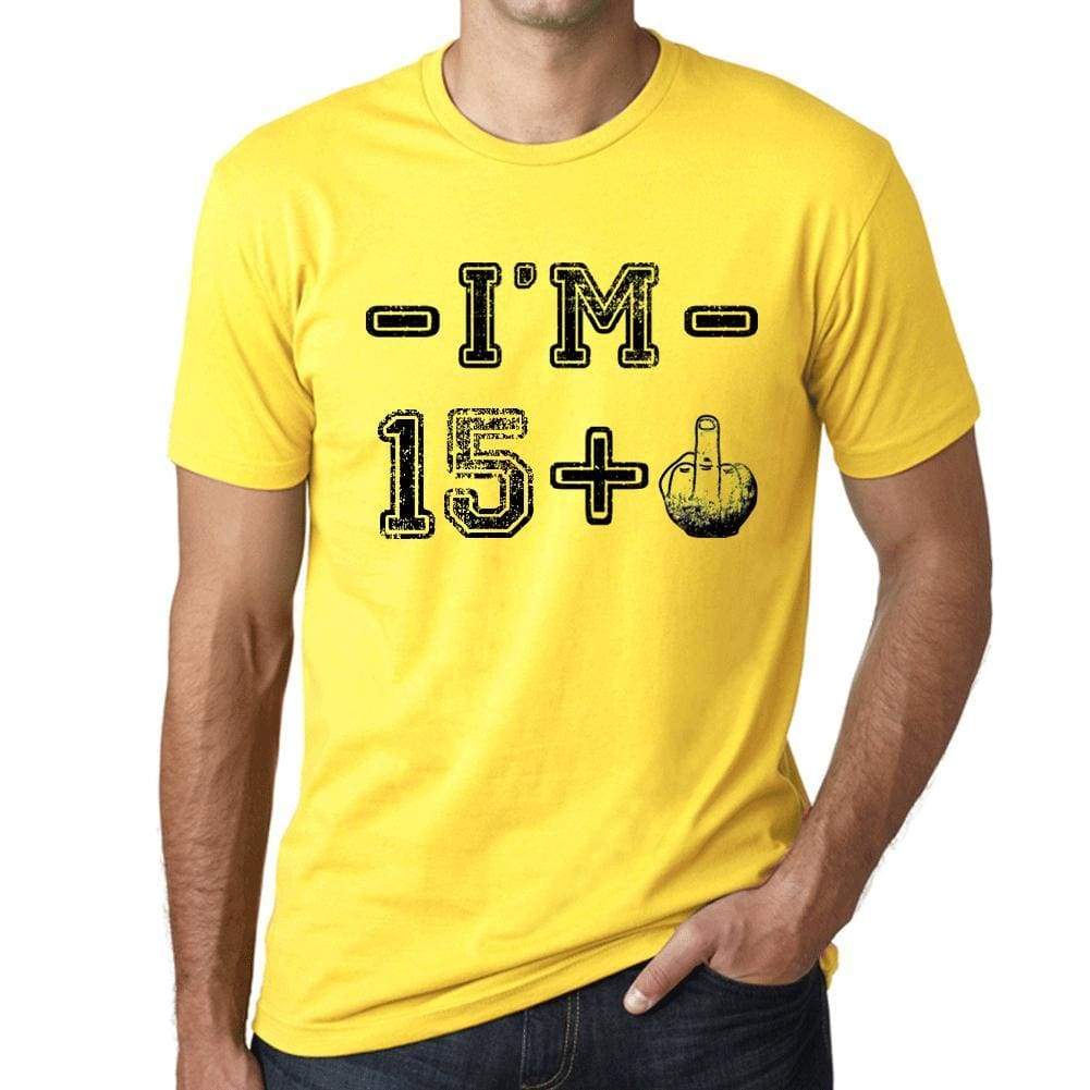 Im 15 Plus Mens T-Shirt Yellow Birthday Gift 00447 - Yellow / Xs - Casual
