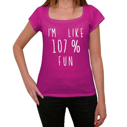 Im Like 107% Fun Pink Womens Short Sleeve Round Neck T-Shirt Gift T-Shirt 00332 - Pink / Xs - Casual
