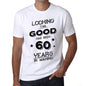 Looking This Good Has Been 60 Years Is Making Mens T-Shirt White Birthday Gift 00438 - White / Xs - Casual