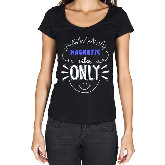 Magnetic Vibes Only Black Womens Short Sleeve Round Neck T-Shirt Gift T-Shirt 00301 - Black / Xs - Casual