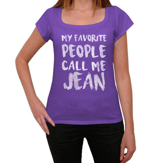 My Favorite People Call Me Jean Womens T-Shirt Purple Birthday Gift 00381 - Purple / Xs - Casual