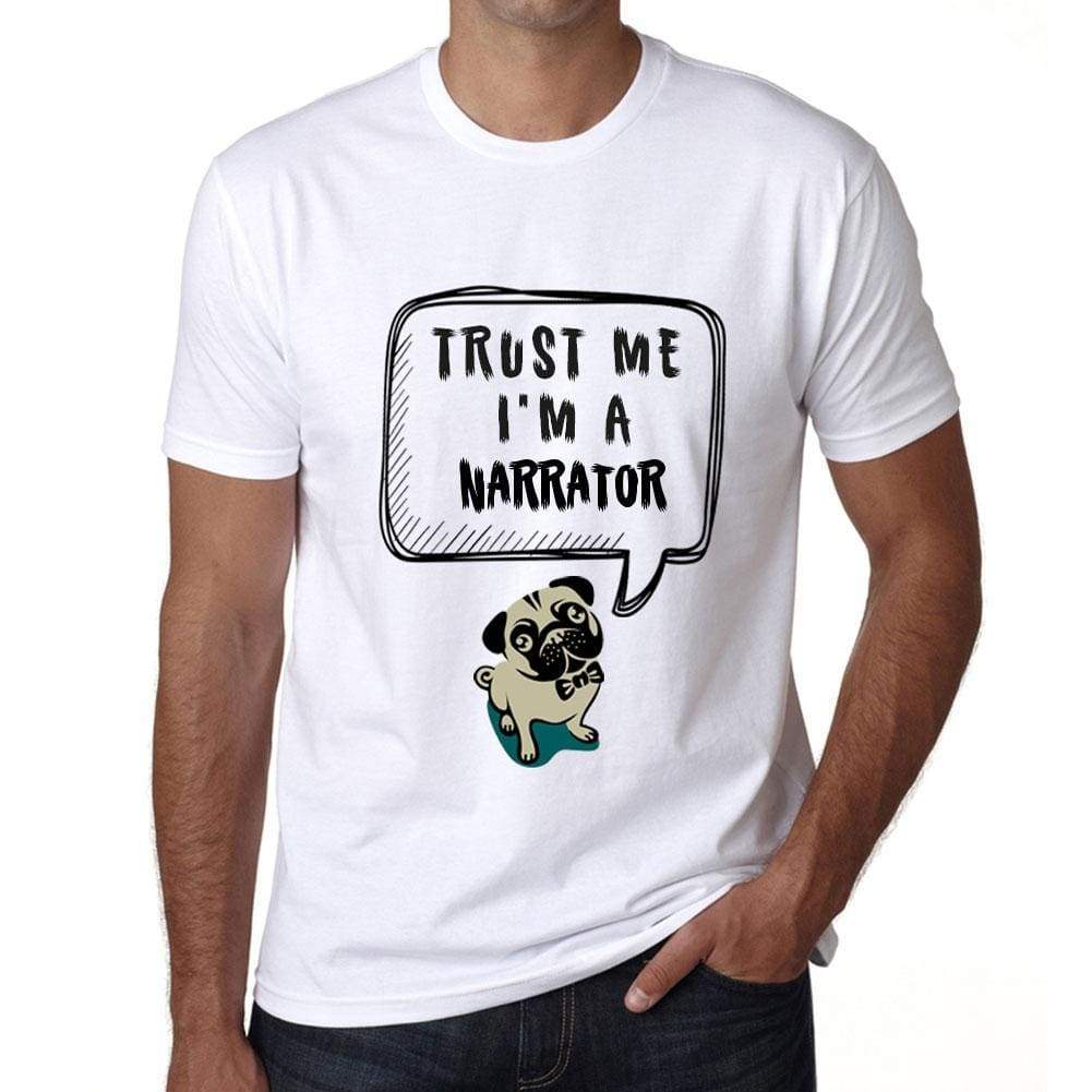 Narrator Trust Me Im A Narrator Mens T Shirt White Birthday Gift 00527 - White / Xs - Casual