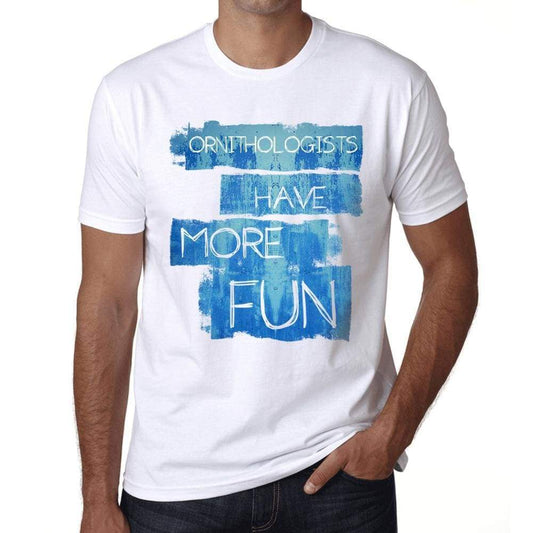 Ornithologists Have More Fun Mens T Shirt White Birthday Gift 00531 - White / Xs - Casual