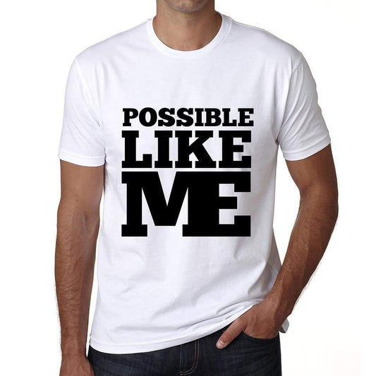 Possible Like Me White Mens Short Sleeve Round Neck T-Shirt 00051 - White / S - Casual