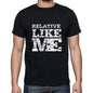 Relative Like Me Black Mens Short Sleeve Round Neck T-Shirt 00055 - Black / S - Casual