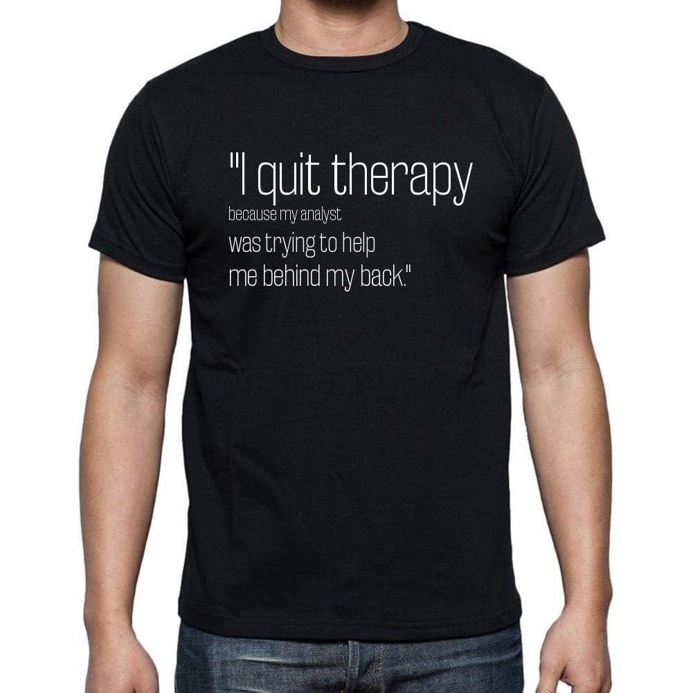 Richard Lewis Quote T Shirts I Quit Therapy Because M T Shirts Men Black - Casual