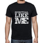 Spiritual Like Me Black Mens Short Sleeve Round Neck T-Shirt 00055 - Black / S - Casual