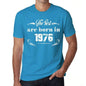The Best Are Born In 1976 Mens T-Shirt Blue Birthday Gift 00399 - Blue / Xs - Casual