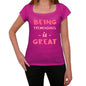 Tremendous Being Great Pink Womens Short Sleeve Round Neck T-Shirt Gift T-Shirt 00335 - Pink / Xs - Casual