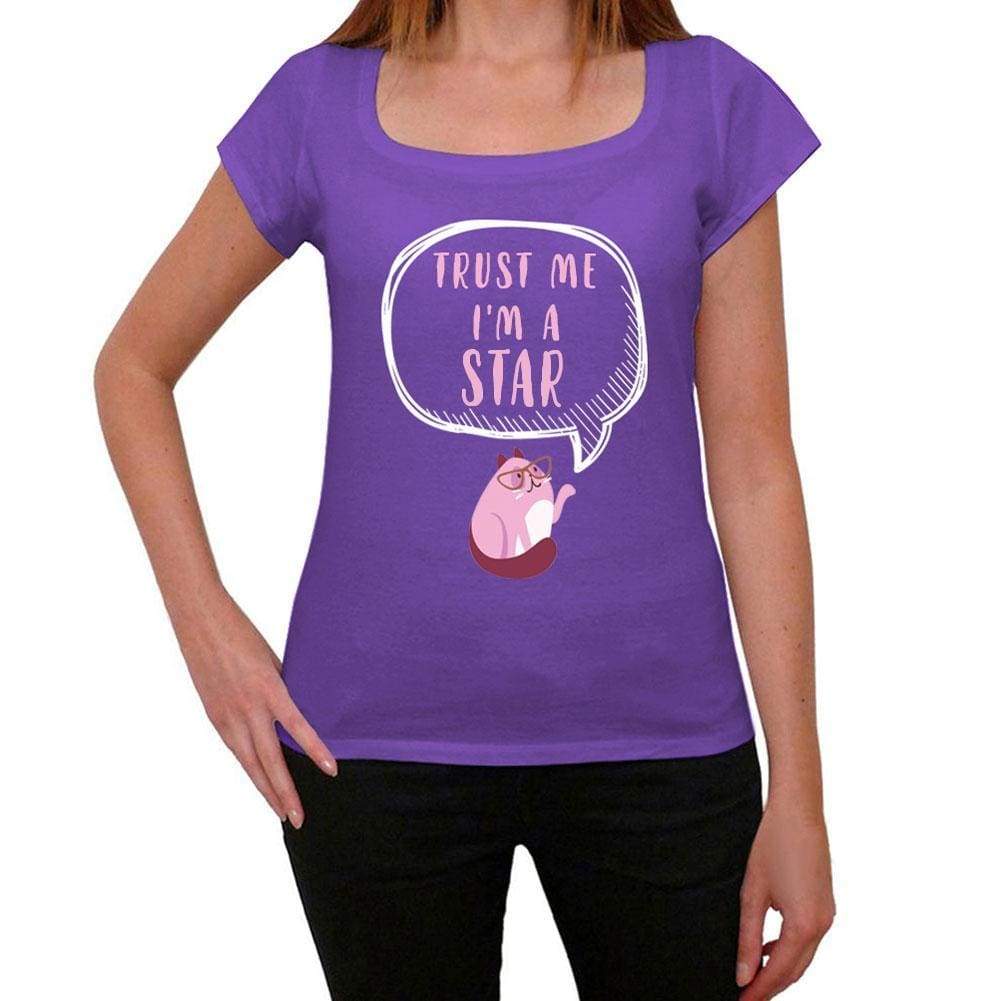 Trust Me Im A Star Womens T Shirt Purple Birthday Gift 00545 - Purple / Xs - Casual