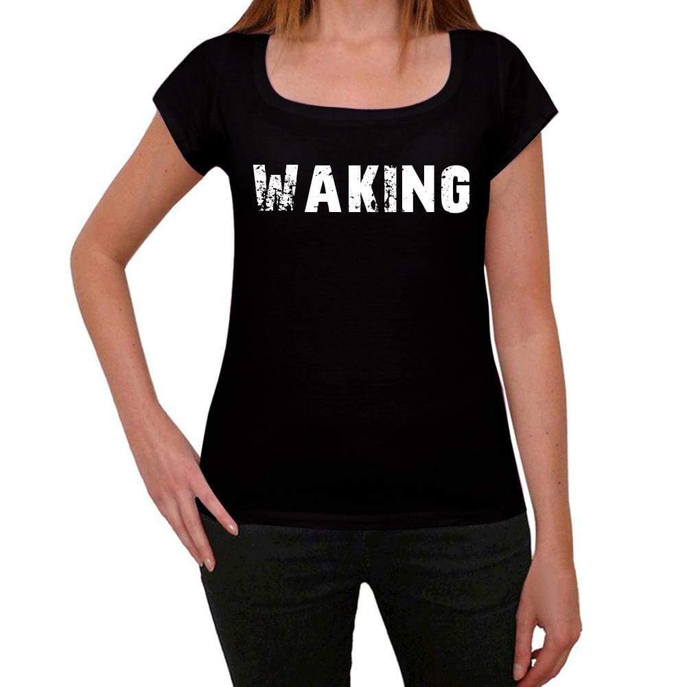 Waking Womens T Shirt Black Birthday Gift 00547 - Black / Xs - Casual